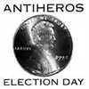 7'' - Anti Heros - Election Day