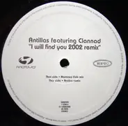 Antillas Featuring Clannad - I Will Find You 2002 Remix