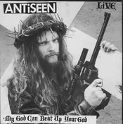 Antiseen - My God Can Beat Up Your God