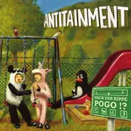Antitainment - Nach der Kippe Pogo!?