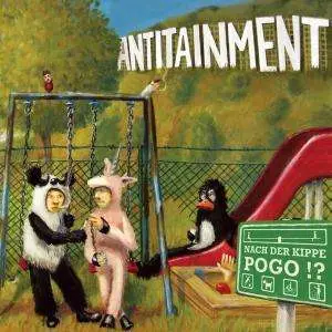 Antitainment - Nach der Kippe Pogo?!