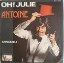 7'' - Antoine - Oh! Julie / Annabelle