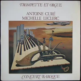 Antoine Curé - Trompette Et Orgue - Concert Baroque