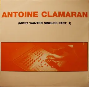 Antoine Clamaran - Most Wanted Singles Part. 1