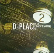 Antoine Clamaran Presents D-Plac - Get Up (It Doesn't Matter) 2/2