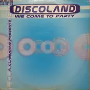 Antoine Clamaran Presents Discoland - We Come To Party