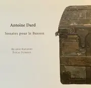 CD - Antoine Dard , Ricardo Rapoport , Pascal Dubreuil - Sonates Pour Le Basson