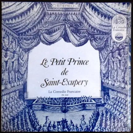 Antoine De Saint-Exupéry , Comédie-Française - Le Petit Prince De Saint-Exupery