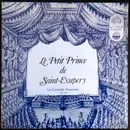 LP - Antoine De Saint-Exupéry , Comédie-Française - Le Petit Prince De Saint-Exupery