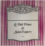 Antoine De Saint-Exupéry Interprêté Par Gérard Philipe Et Georges Poujouly Avec Pierre Larquey , Mi - Le Petit Prince (Great Voices of the Cenury)