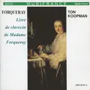 CD - Antoine Forqueray , Ton Koopman - Livre De Clavecin De Madame Forqueray
