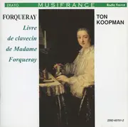 CD - Antoine Forqueray , Ton Koopman - Livre De Clavecin De Madame Forqueray