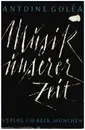 Hardcover - Antoine Goléa - Musik unserer Zeit