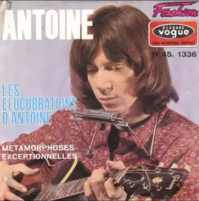 Antoine - Les Elucubrations D'Antoine / Métamorphoses Exceptionnelles
