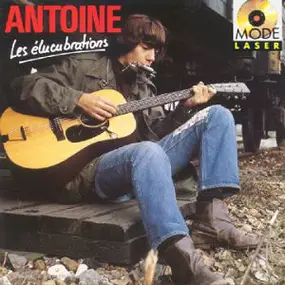 Antoine - Les Elucubrations