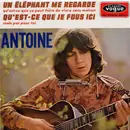 7'' - Antoine - Un Elephant Me Regarde / Qu'Est-Ce Que Je Fous Ici