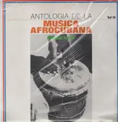 Antología De La Música Afrocubana III