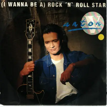 Anton V - (I Wanna Be A) Rock 'N' Roll Star