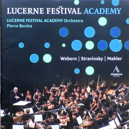 Webern / Stravinsky / Mahler - Lucerne Festival Academy