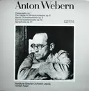 LP - Anton Webern / Rundfunk-Sinfonie-Orchester Leipzig , Herbert Kegel - Passacaglia Op.1 • Fünf Sätze Für Streichorchester Op. 5 • Sechs Orchesterstücke Op.6 • Fünf Orchesterstücke Op. 10 • Symphonie Op. 21