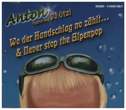 Anton Aus Tirol Featuring DJ Ötzi - Wo Der Handschlag No Zählt...