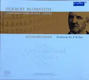 SACD - Anton Bruckner - Gewandhausorchester Leipzig , Herbert Blomstedt - Sinfonie Nr. 5 B-Dur