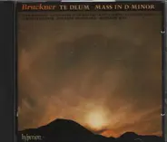 Anton Bruckner - Joan Rodgers • Catherine Wyn-Rogers • Keith Lewis • Alastair Miles , Corydon Singe - Te Deum • Mass In D Minor