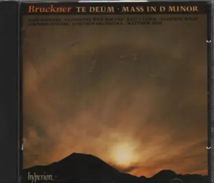 Anton Bruckner - Joan Rodgers • Catherine Wyn-Rogers • Keith Lewis • Alastair Miles , Corydon Singe - Te Deum • Mass In D Minor