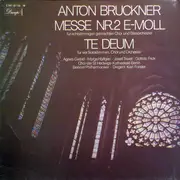 LP - Anton Bruckner - Karl Forster , Berliner Philharmoniker - Messe Nr. 2 E-Moll Für Achtstimmigen Gemischten Chor Und Blasorchester - Te Deum Für Vier Solostimmen, Chor Und Orchester