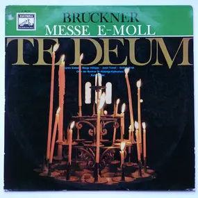 Anton Bruckner - Te Deum / Messe E-Moll