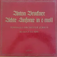 Anton Bruckner - Rudolf Kempe , Orchester Der Tonhalle Zürich - Achte Sinfonie In C-Moll