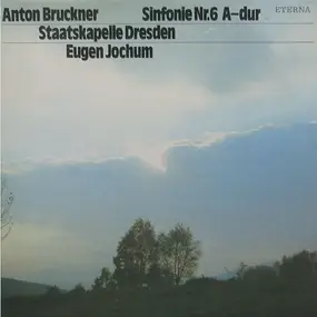 Anton Bruckner - Sinfonie Nr. 6 A-dur