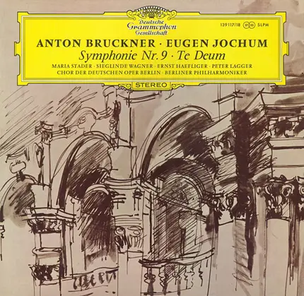 Anton Bruckner ∙ Eugen Jochum , Maria Stader ∙ Sieglinde Wagner ∙ Ernst Haefliger ∙ Peter Lagger ∙ - Symphonie Nr. 9 ∙ Te Deum