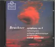 Anton Bruckner , Marek Janowski , Orchestre Philharmonique De Radio France - Symphony No. 4 / Overture in G minor