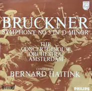 Anton Bruckner , Bernard Haitink , Concertgebouworkest - Symphony Nr. 3 D-Moll