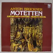 LP - Anton Bruckner , Helmuth Reichel , Zürcher Bach-Kantorei - Motetten