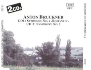 Bruckner - Symphony No. 4 E Flat Major "Romantic" / Symphony No. 2 C Minor