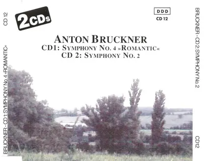 Bruckner - Symphony No. 4 E Flat Major "Romantic" / Symphony No. 2 C Minor