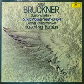 Anton Bruckner - Symphonie Nr. 7 / Siegfried-Idyll