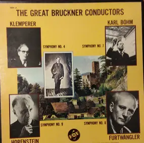 Anton Bruckner - The Great Bruckner Conductors