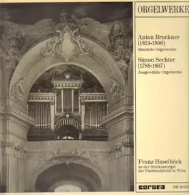 Anton Bruckner - Sämtliche Orgelwerke