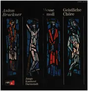 Bruckner - Messe e-moll - Geistliche Chöre