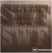 LP - Anton Bruckner - Messe Nr.3 f-moll; Te Deum - Gatefold