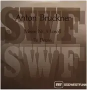 Double LP - Anton Bruckner - Messe Nr.3 f-moll, Te deum - Gatefold