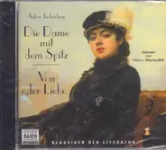 Anton Chekhov - Die Dame mit dem Spitz / Von der Liebe