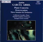 Anton Garcia Abril - Piano Concerto - Hemeroscopium - Three Sonatas for Orchestra