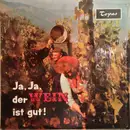 LP - Anton Karas , Die Wiener Schrammeln mit Fritz Jellinek , Großer Helgoländer Männerchor - Ja, Ja, Der Wein Ist Gut! - Yellow labels