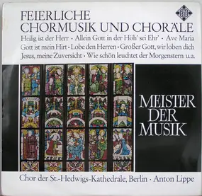 Anton Bruckner - Feierliche Chormusik Und Choräle (Lippe)