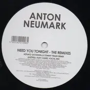 Anton Neumark - Need You Tonight (The Remixes)