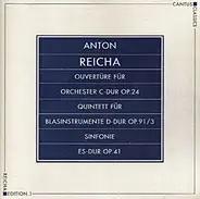 Anton Reicha - Ouvertüre Für Orchester C-Dur Op.24, Quintett Für Blasinstrumente D-Dur Op.91/3, Sinfonie Es-Dur Op